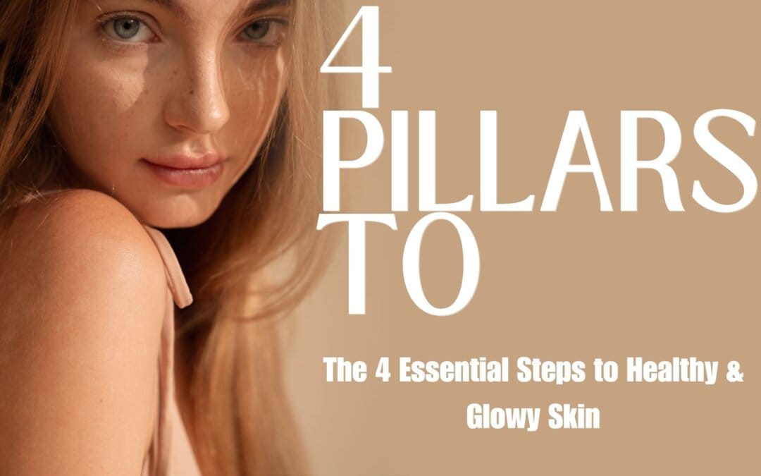 4 Pillars of Good Skin