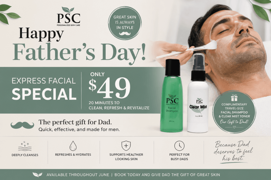 Father’s Day express facial promotion featuring a male facial treatment and complimentary PSC Facial Shampoo and Clear Mist Toner gifts